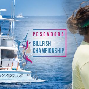 Pescadora Billfish Championship
